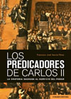 Los predicadores de Carlos II: La oratoria sagrada al servicio del poder